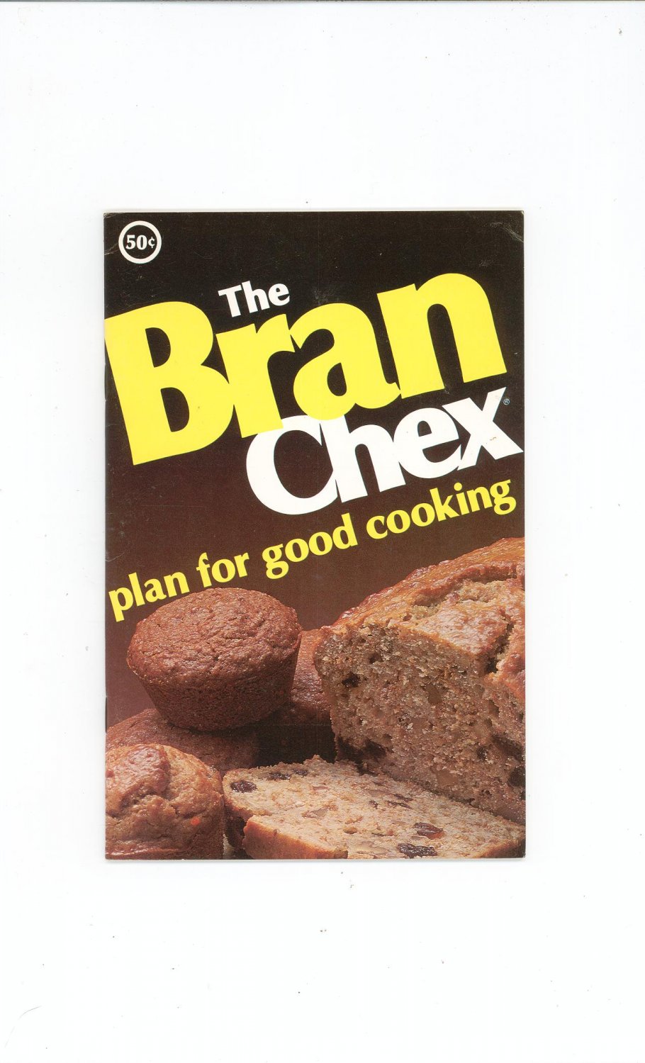 The Bran Chex Plan For Good Cooking Cookbook