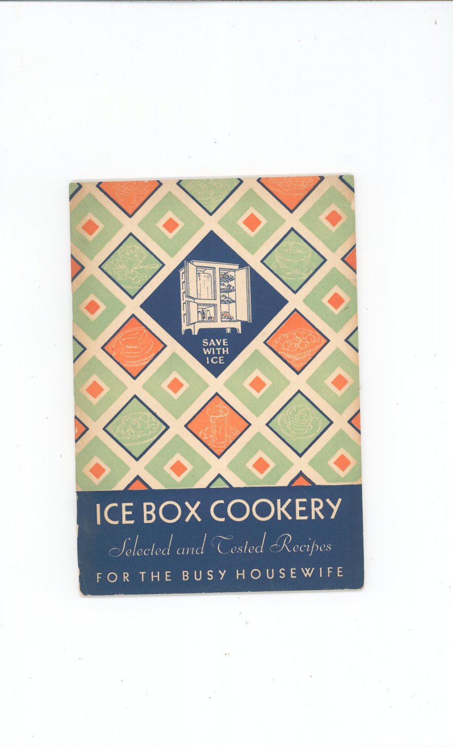 Vintage Ice Box Cookery Cookbook For The Busy Housewife 1931