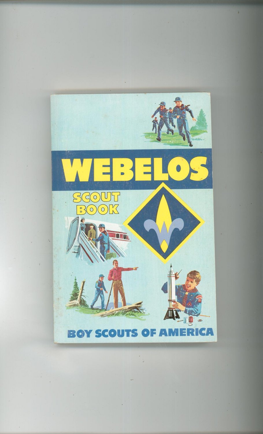 Webelos Scout Book 0839532326 1985 Printing Boy Scouts Of America BSA