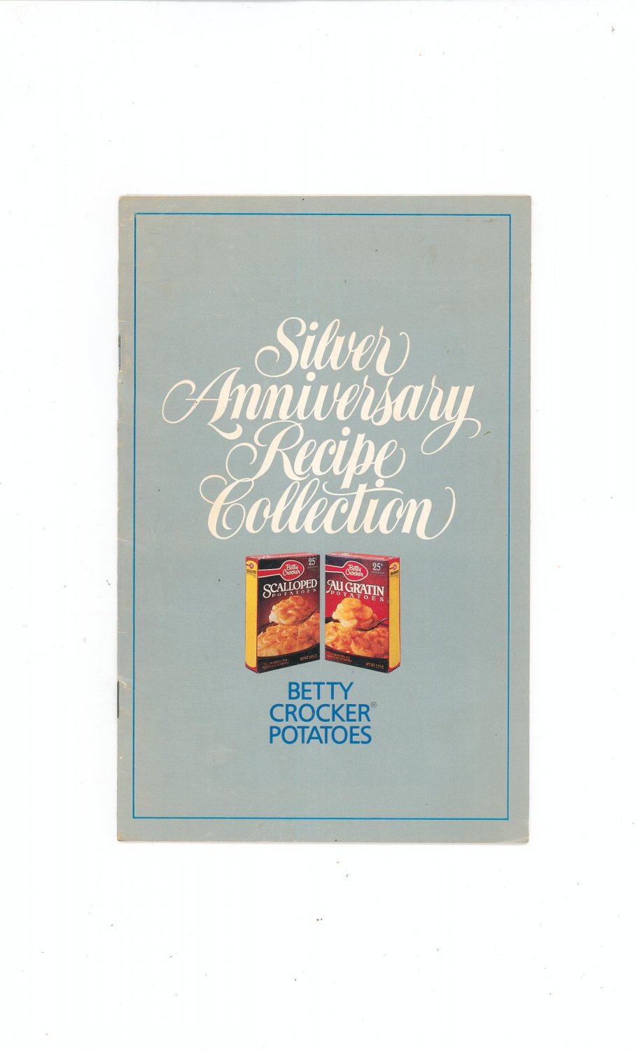 Silver Anniversary Recipe Collection Cookbook / Brochure Betty Crocker Potatoes 1984