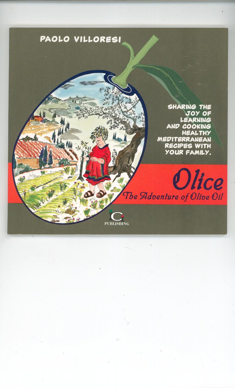 Olice The Adventure Of Olive Oil Cookbook Paolo Villores 1997