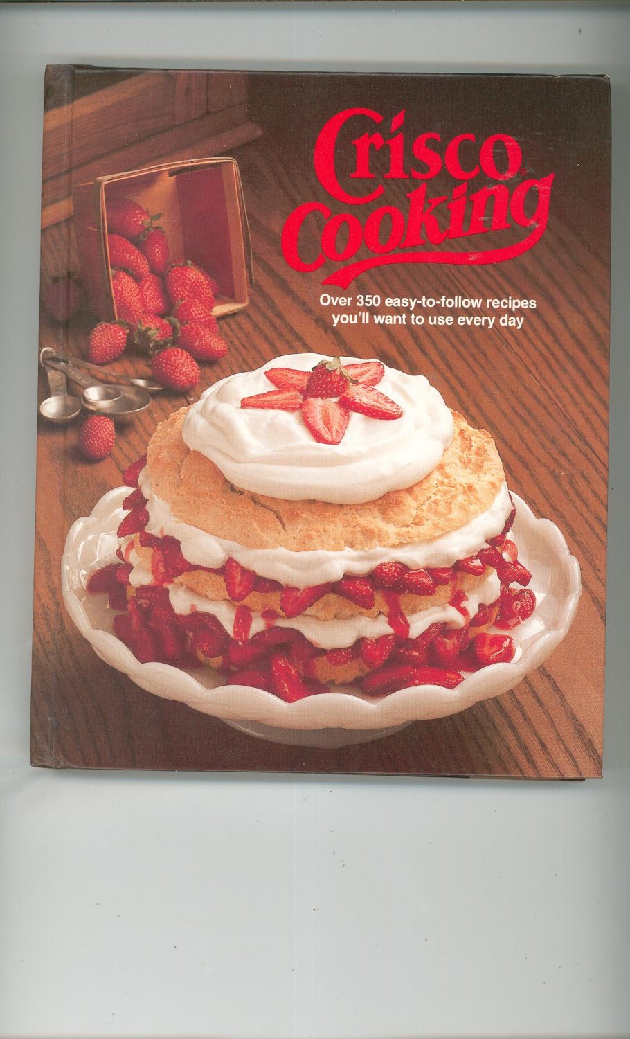 Crisco Cooking Cookbook 1982 Procter & Gamble Hard Cover
