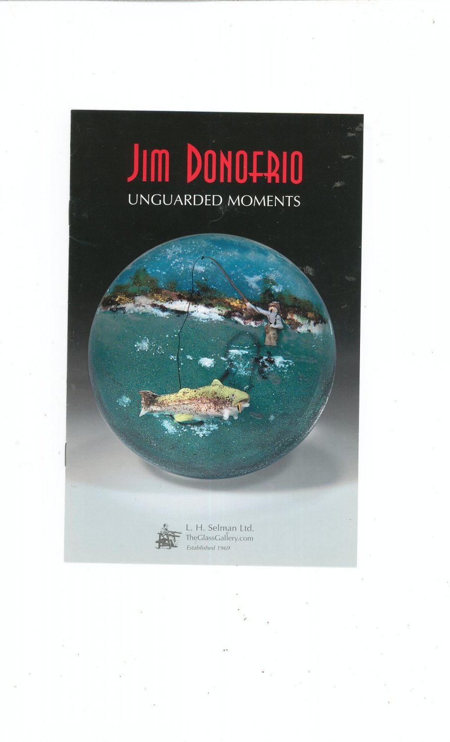 Jim Donofrio Unguarded Moments Catalog / Brochure by L. H. Selman Ltd. Paperweights