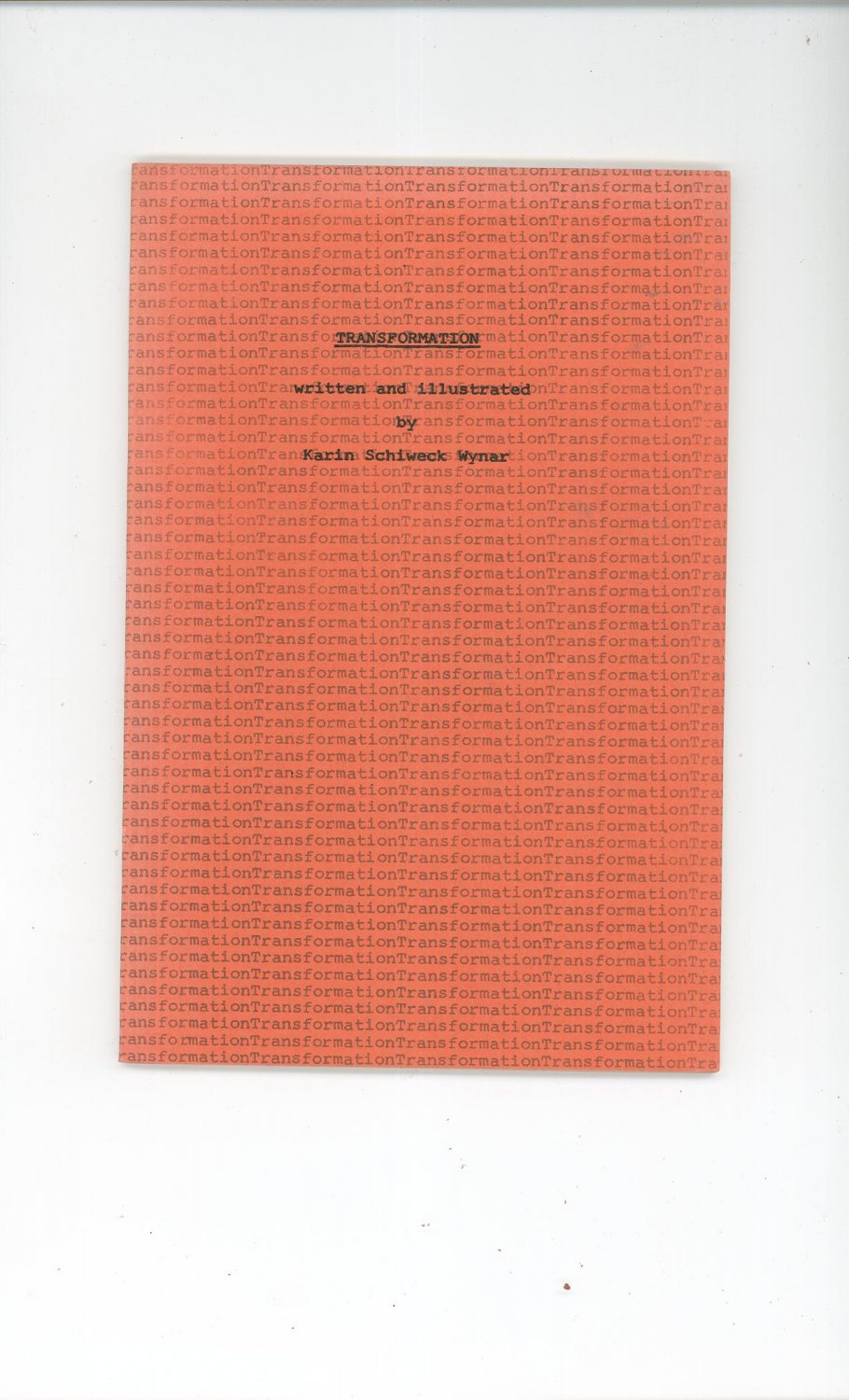 Transformation by Karin Schiweck Wynar Printed May 1971 Unique