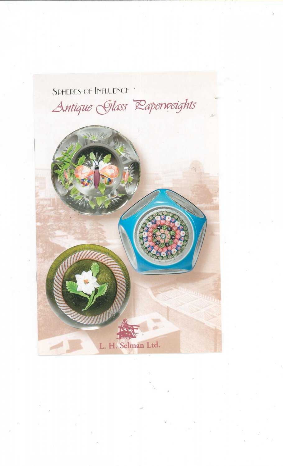 Spheres Of Influence Antique Glass Paperweights Catalog / Brochure by L. H. Selman Ltd.
