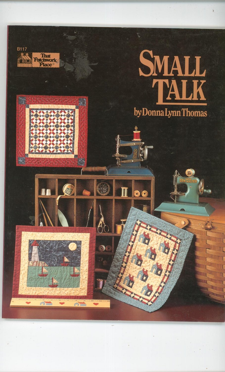 Small Talk By Donna Lynn Thomas That Patchwork Place B117 Quilt 0943574749
