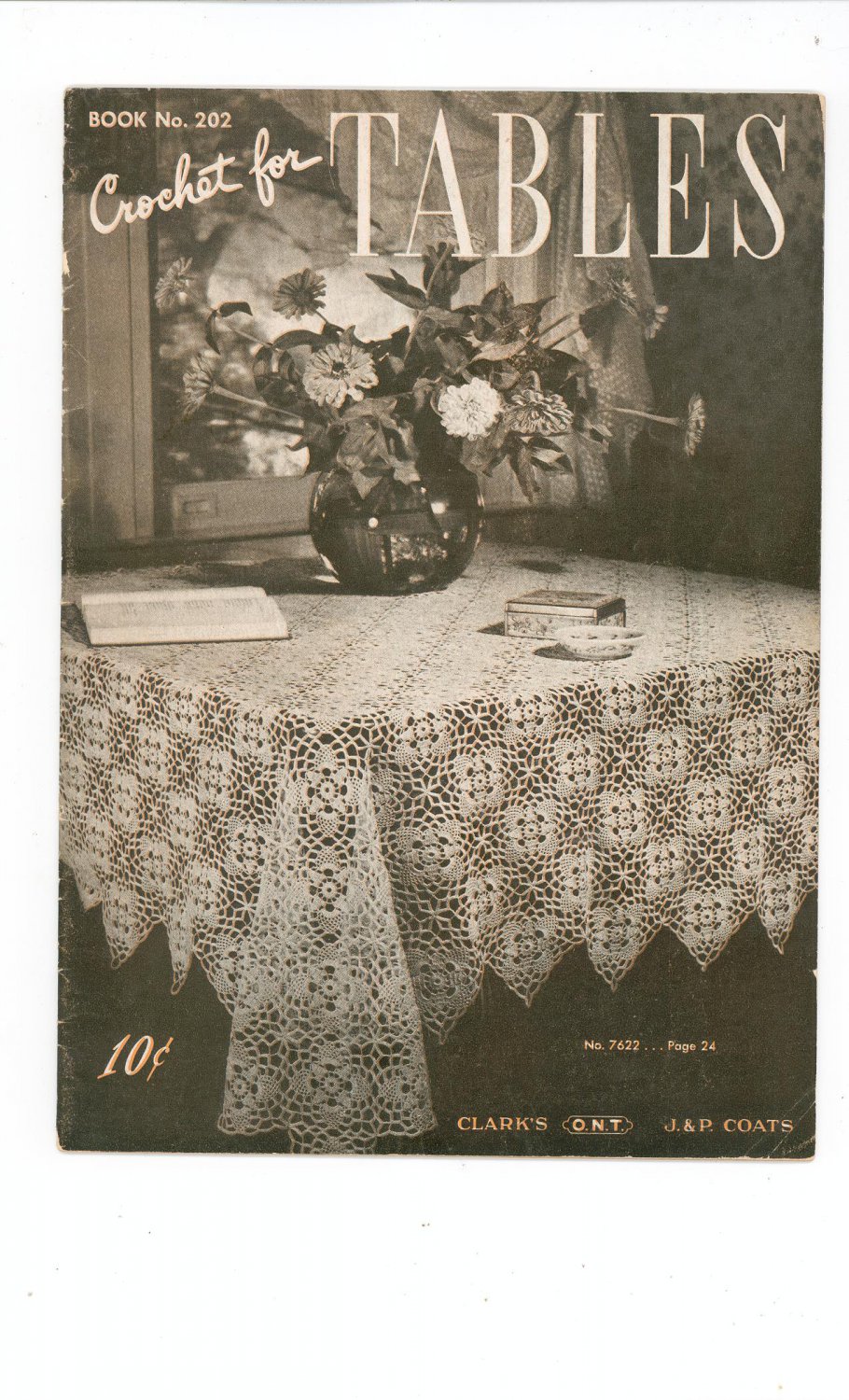 Crochet For Tables Clarks O.N.T J & P Coats Book Number 202 Vintage 1943