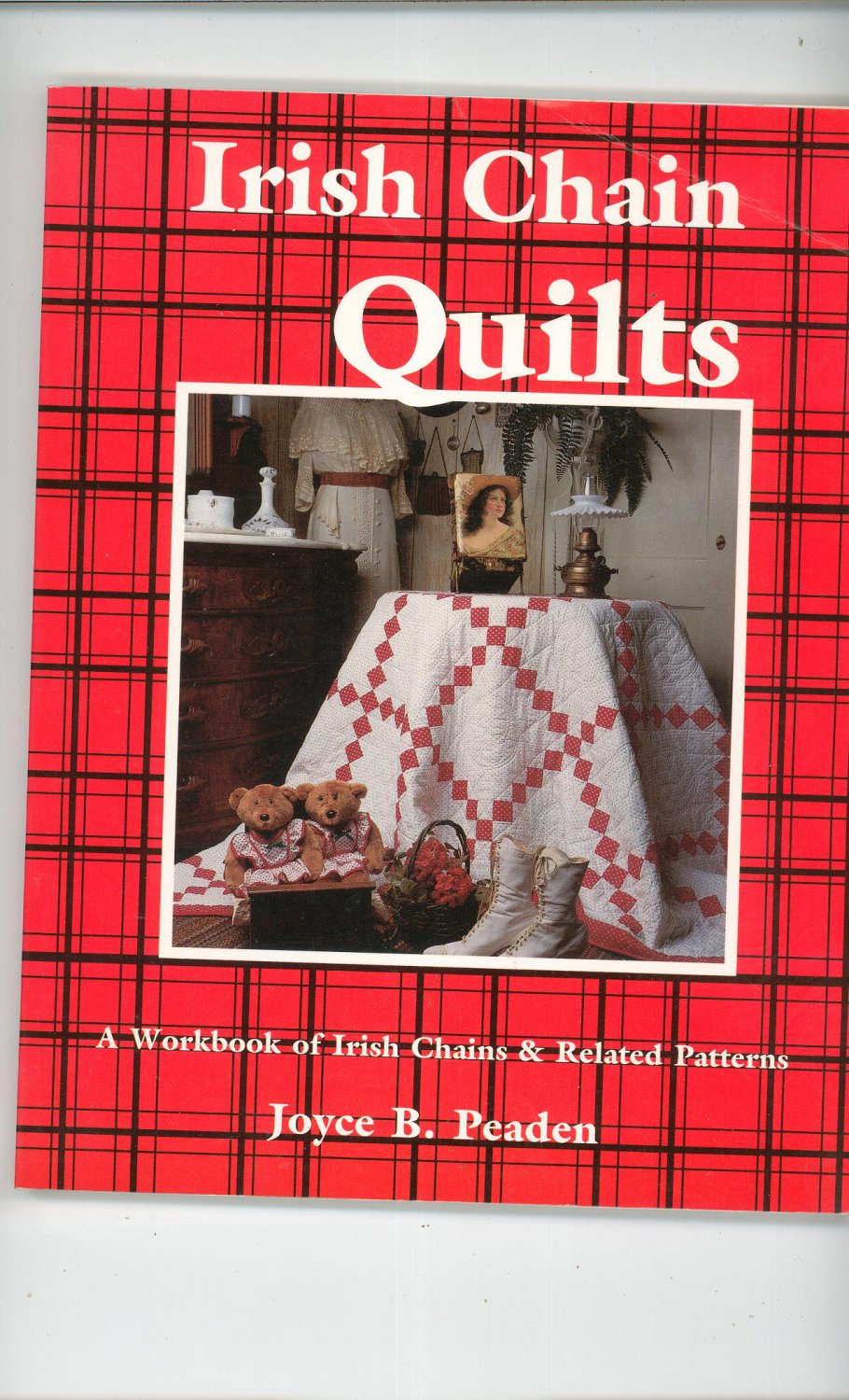 Irish Chain Quilts By Joyce B. Peaden 0891459367