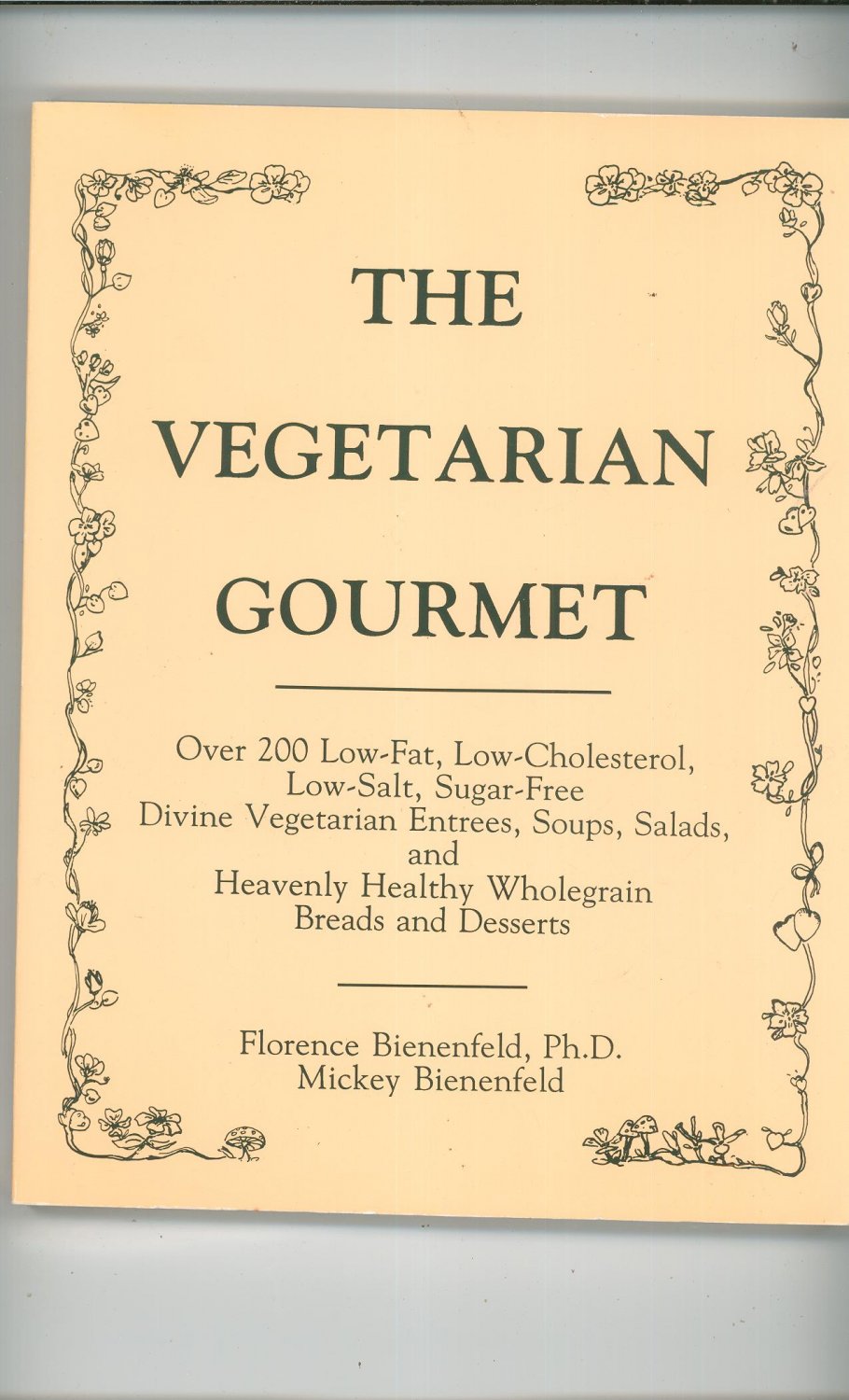 The Vegetarian Gourmet Cookbook Florence & Mickey Bienenfeld 093044048x