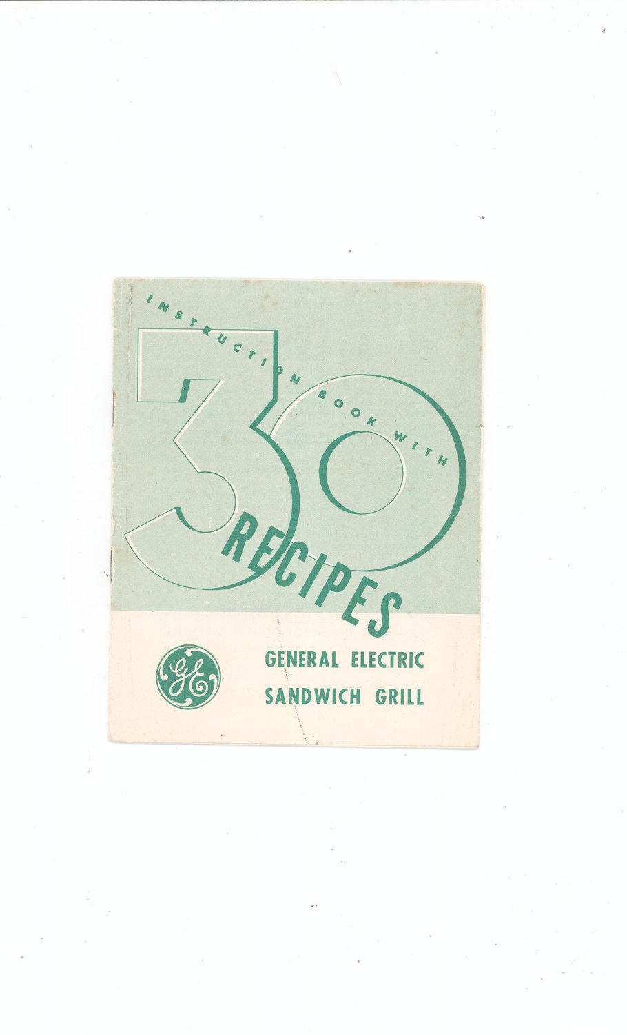 General Electric Sandwich Grill Manual and Recipes Cookbook / Pamphlet