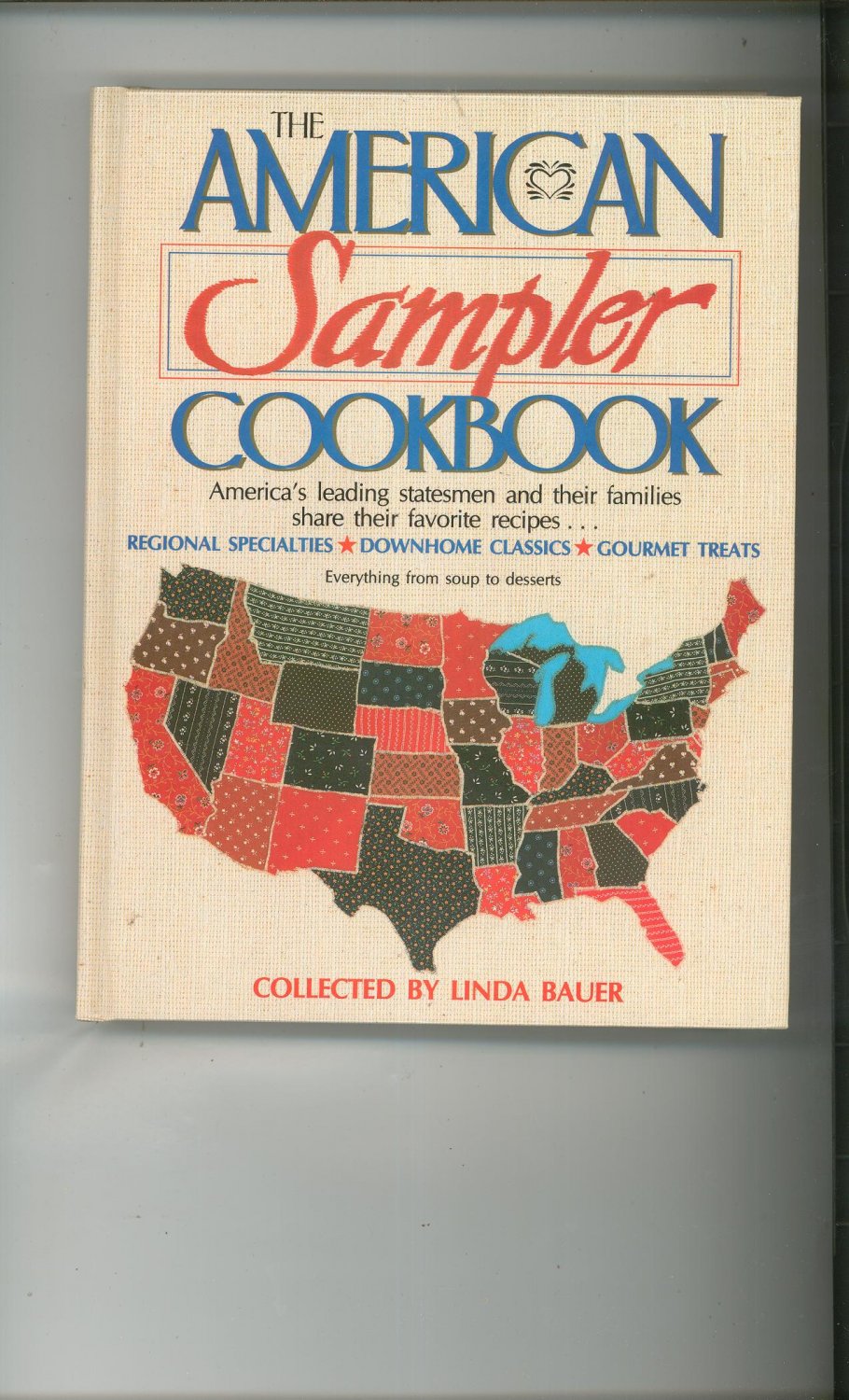 The American Sampler Cookbook Linda Bauer Soup To Desserts 0913383090