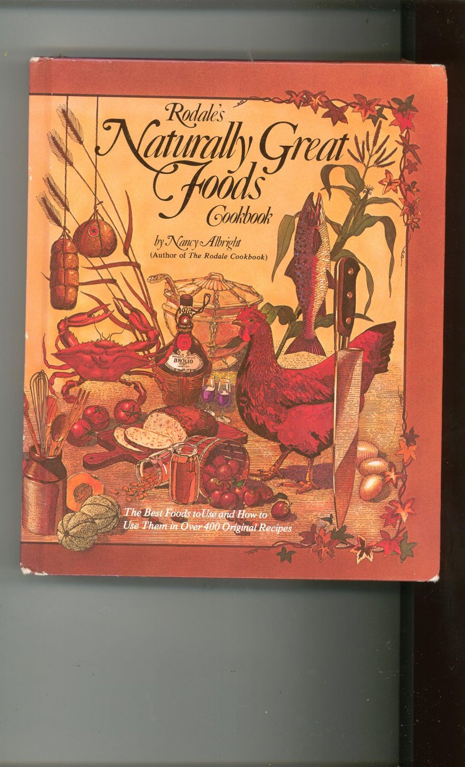 Rodale's Naturally Great Foods Cookbook By Nancy Albright 0878571639