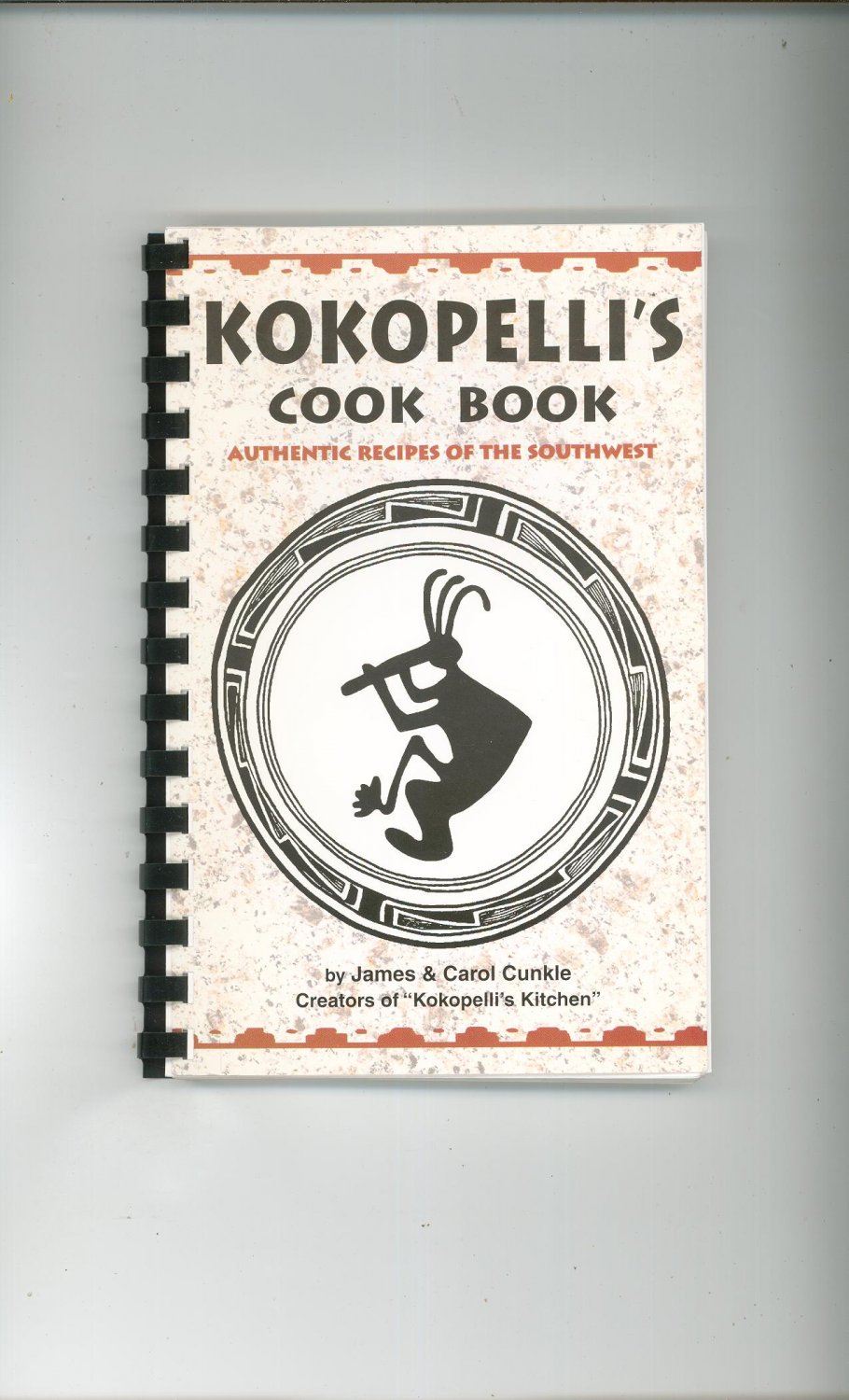 Kokopelli's Cook Book Cookbook Authentic Southwest Recipes by James & Carol Cunkle 1885590245