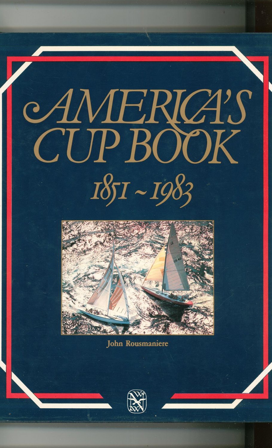 America's Cup Book 1851 - 1983 John Rousmaniere First American Edition 0393032930