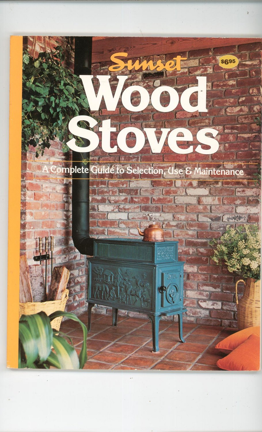 Sunset Wood Stoves Guide To Selection Use Maintenance 0376018828