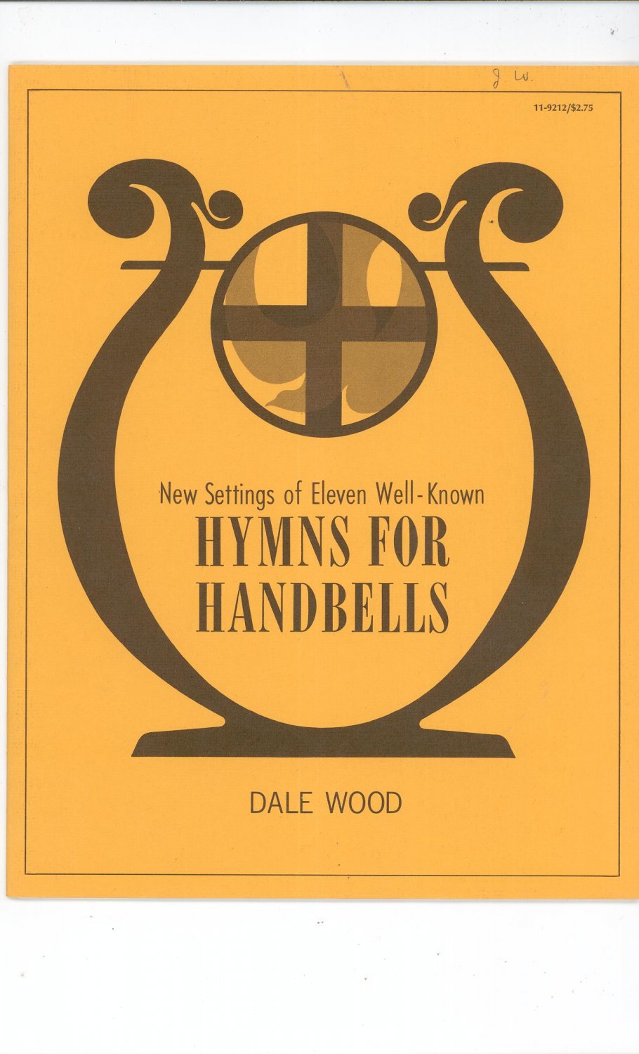 New Settings Of Eleven Well Known Hymns For Handbells By Dale Wood 11-9212