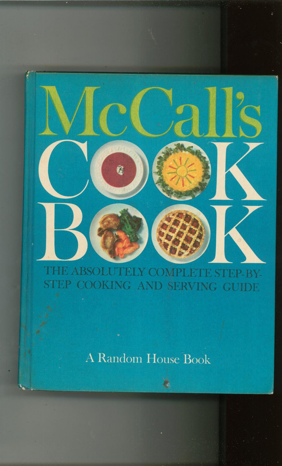 McCalls Cook Book: The Absolutely Complete Step By Step Cooking And Serving 1963 McCalls Cook Book: The Absolutely Complete Step By Step Cooking And Serving 1963