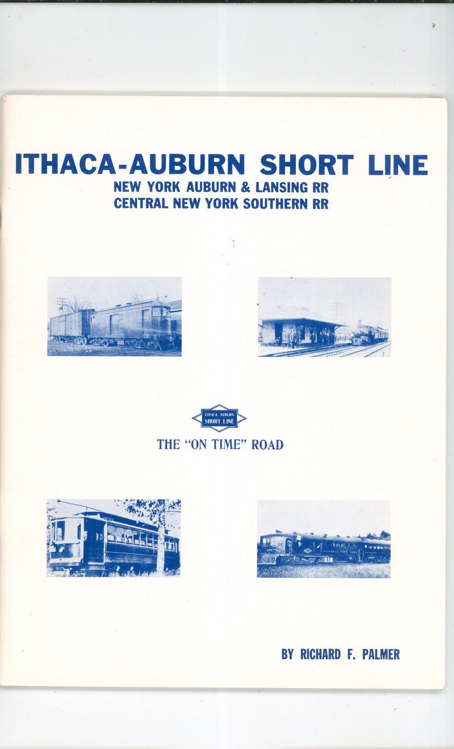 Ithaca Auburn Short Line by Richard F. Palmer Train Railroad