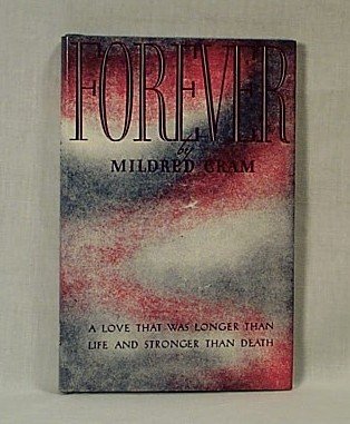 Forever - A Love That Was Longer Than Life and Stronger Than Death Mildred Cram HB/DJ