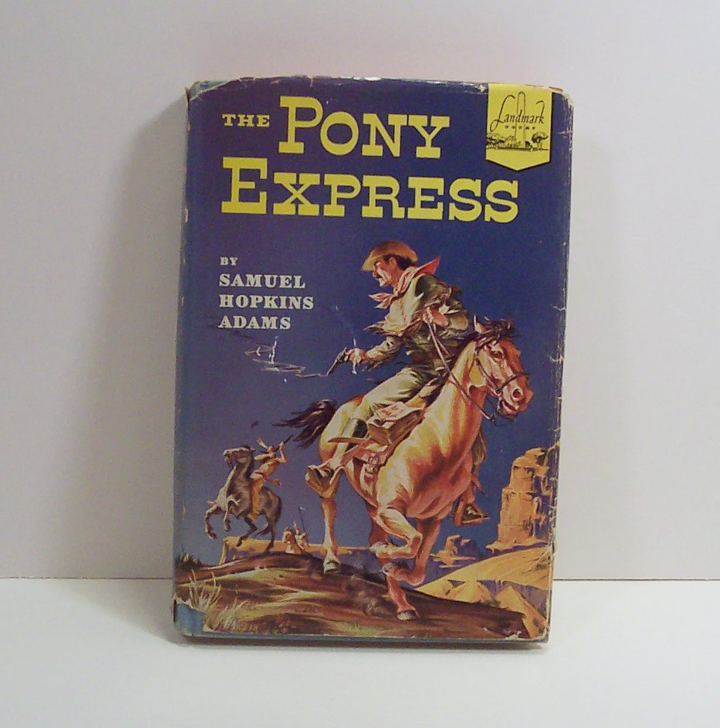 The Pony Express by Samuel Hopkins Adams Landmark Books # 7 1950s Hard Cover Dust Jacket