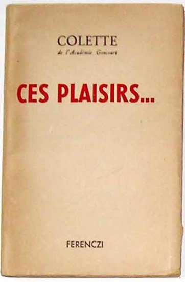 Ces plaisirs... , by Colette (Paperback) - Original French Edition