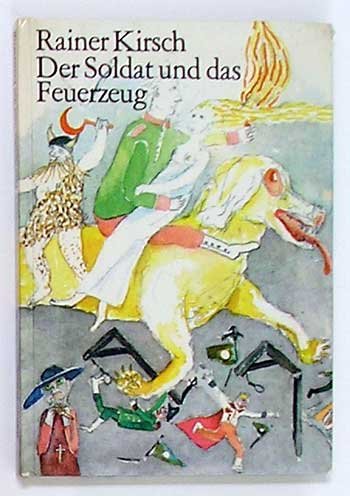 Der Soldat und das Feuerzeug - by Rainer Kirsch (Hardcover)