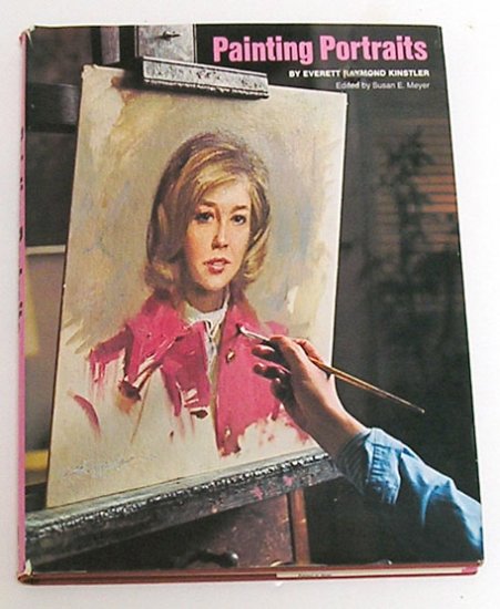 PAINTING PORTRAITS, Everett Raymond Kinstler, Hardcover