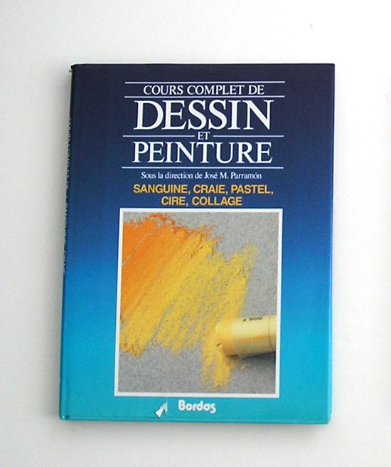 Cours Complet de Dessin et Peinture, by Jose M. Parramon (Hardcover)