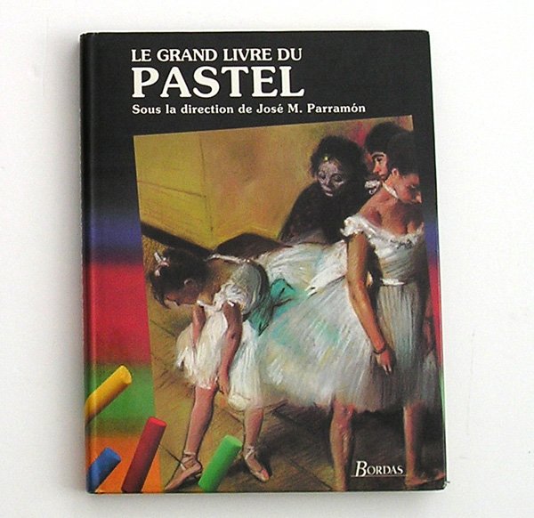 Le Grand Livre du Pastel, by Jose M. Parramon (Hardcover)