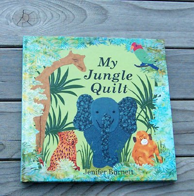 My Jungle Quilt by Jenifer Burnett - Storybook
