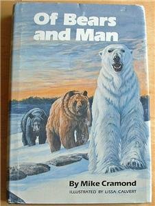 OF BEARS AND MAN, MIKE CRAMOND,1ST ED,1986,ILLUSTRATED