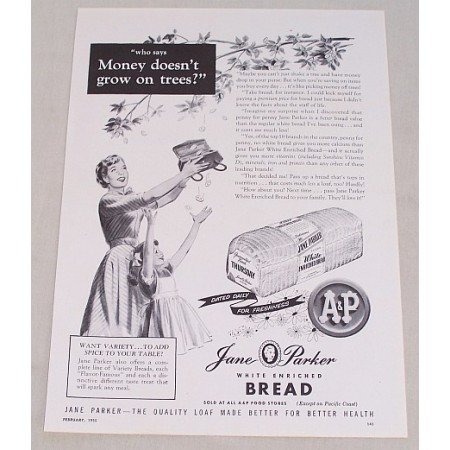 1955 A&P Jane Parker Bread Print Ad - Money Doesn't Grow On Trees