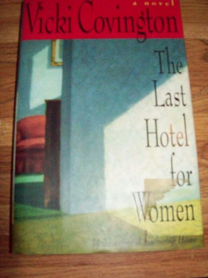 The Last Hotel for Women by Vicki Covington