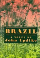 Brazil a novel by John Updike