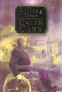 Killing Time a novel by Caleb Carr