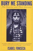 Bury Me Standing the gypsies and their journey by Isabel Fonseca