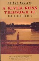 A River Runs Through It and other stories by Norman Maclean