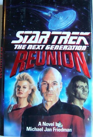 Star Trek the next generation Reunion a novel by Michael Jan Friedman