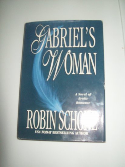 Gabriels Woman a novel of erotic romance by Robin Schone