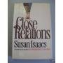 Close Relations a novel by the author of Compromising Positions Susan Isaacs