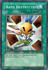 Hand Destruction (For use in Yugioh Online 2 ONLY)