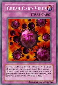 Crush Card Virus (For use in Yugioh Online 2 ONLY)