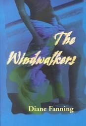 The Windwalkers by Diane Fanning, Diane Fanning (2000) NEW Autographed Ist First Edition BOOK