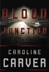 Blood Junction by Caroline Carver New HB DJ Mystery Thriller Book