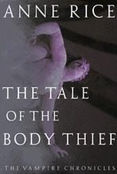 The Tale of the Body Thief by Anne Rice (1992) Horror 1st First Edition Book