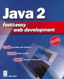 Java 2 Fast and Easy Web Development by Andy Harris Includes Unopened CD