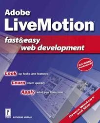 Adobe Livemotion Fast & Easy Web Development New Book Includes CD