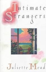 Intimate Strangers by Juliette Mead HB DJ Near Mint 1st First Edition Book