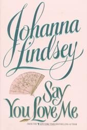 Say You Love Me by Johanna Lindsey HB DJ Near Mint 1st First Edition Book
