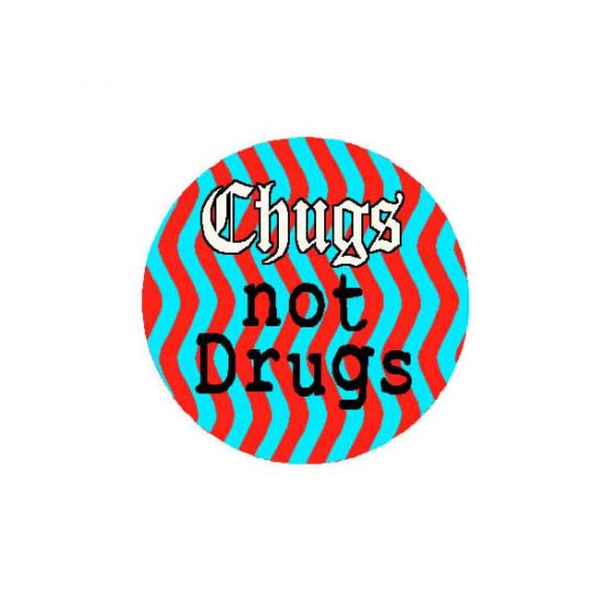 Chugs Not Drugs